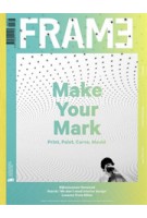 FRAME 93. July/August 2013. Make Your Mark