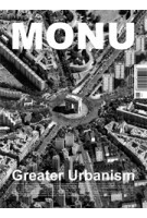 MONU 19. Greater Urbanism | MONU magazine