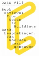 OASE 118. Book Reviews: From Words to Buildings | Christophe Van Gerrewey, Hans Teerds | 9789462088955 | nai010