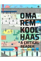 OMA / Rem Koolhaas. A Critical Reader from 'Delirious New York' to 'S,M,L,XL' | Christophe Van Gerrewey | 9783035619744 | Birkhäuser