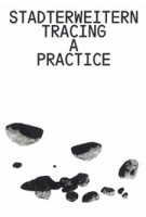 Stadterweitern. Tracing a practice | Benoît Verjat, Sabine Zahn | Sabine Zahn