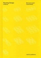 Housing Design. A manual | Bernard Leupen, Harald Mooij, Joost Grootens (design) | 9789056628260