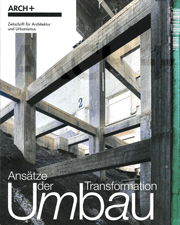 ARCH+ 256. Umbau. Ansätze der Transformation