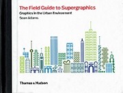 The Field Guide to Supergraphics