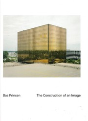 Bas Princen. The Construction of an Image