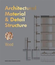 Architectural Material & Detail Structure. Wood