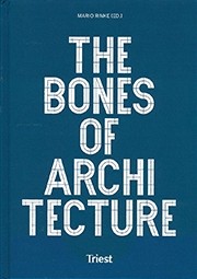 THE BONES OF ARCHITECTURE