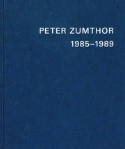 PETER ZUMTHOR 1985-2013