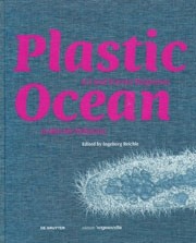 Plastic Ocean. Art and Science Responses to Marine Pollution