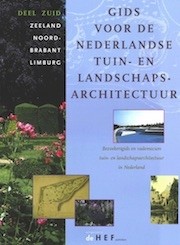 Gids voor de Nederlandse tuin & landschapsarchitectuur. Deel ZUID