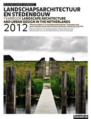 Landschapsarchitectuur en stedenbouw in Nederland 2012