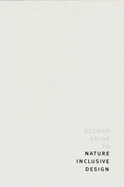 SECOND GUIDE TO NATURE INCLUSIVE DESIGN