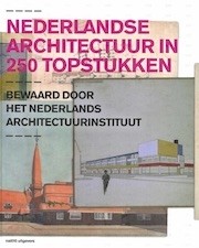 Nederlandse architectuur in 250 topstukken