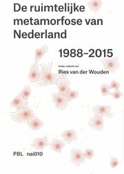 De ruimtelijke metamorfose van Nederland 1988-2015