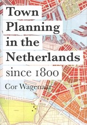 Town Planning in the Netherlands since 1800