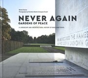 NEVER AGAIN.. GARDENS OF PEACE