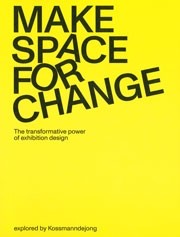 MAKE SPACE FOR CHANGE