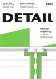 DETAIL 2020 06. modular - prefabricated - modular  - vorgefertigt