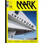 MARK 38. June/July 2012. AMSTERDAM Back on the Map | MARK magazine