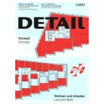 DETAIL 2021 03. Live and Work - Wohnen und Arbeiten | DETAIL magazine | 2000000052120