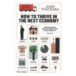 How to Thrive the Next Economy, Designing Tomorrow's World Today | John Thackara | 9780500292945