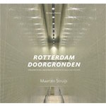 Understanding Rotterdam. Infrastructure & Architecture | Maarten Struijs | 9789056627324