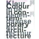 Colour in contemporary architecture. Projects, essays, calendar, manifestoes | Susanne Komossa, Kees Rouw, Joost Hillen | 9789085065746