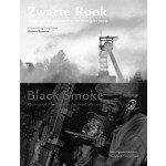 Zwarte Rook - Black Smoke. Fotografie en Steenkool in de Twintigste Eeuw | 9789056622749 | NAi