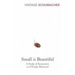 Small Is Beautiful. A Study of Economics as if People Mattered | E.F. Schumacher | 9780099225614 | Vintage