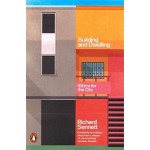 Building and Dwelling. Ethics for the City (paperback edition) | Richard Sennett | 9780141022116 | Penguin Books