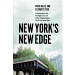 New York's New Edge Contemporary Art, the High Line, and Urban Megaprojects on the Far West Side David Halle | Intellect, The University of Chicago Press | 9780226379067