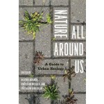 Nature All Around Us. A Guide to Urban Ecology | Beatrix Beisner, Christian Messier, Luc-Alain Giraldeau | 9780226922751