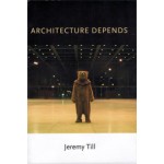 Architecture Depends (hardcover edition) | Jeremy Till | 9780262012539