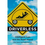 DRIVERLESS. Intelligent Cars and the Road Ahead | Hod Lipson, Melba Kurman | 9780262035224