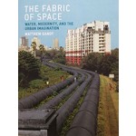The Fabric of Space water, modernity, an the urban imagination | MIT Press | 9780262533720