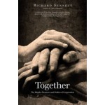 together | the rituals pleasures and politics of cooperation | Richard Sennett | Yale University Press | 9780300188288