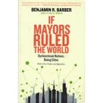 If Mayors Ruled The World. Dysfunctional Nations, Rising Cities | Benjamin R. Barber | 9780300209327 | Yale University Press