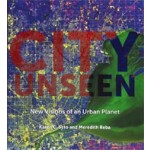 CITY UNSEEN. New Visions of an Urban Planet | Karen C. Seto, Meredith Reba | 9780300221695