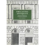 Emulating Antiquity. Renaissance Buildings from Brunelleschi to Michelangelo | David Hemsoll | 9780300225761 | Yale University Press