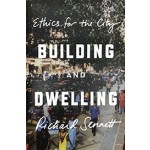 Building and Dwelling: Ethics for the City | Richard Sennett | 9780374200336 | Farrar Straus & Giroux