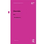 Derrida for Architects. Thinkers for Architects 08 | Richard Coyne | 9780415591799