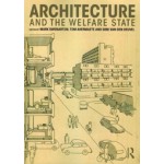 Architecture and the Welfare State | Mark Swenarton, Tom Avermaete, Dirk van den Heuvel | 9780415725408