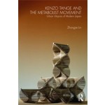 Kenzo Tange and the Metabolist Movement. Urban Utopias of Modern Japan | Zhongjie Lin | 9780415776608
