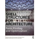 SHELL STRUCTURES FOR ARCHITECTURE. Form Finding and Optimization | Sigrid Adriaenssens, Philippe Block, Diederik Veenendaal, Chris Williams | 9780415840606