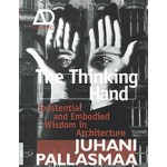 The Thinking Hand. Existential and Embodied Wisdom in Architecture | Juhani Pallasmaa | 9780470779293