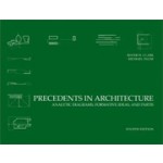 Precedents in Architecture. Analytic Diagrams, Formative Ideas and Partis - 4th Edition