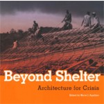 Beyond Shelter. Architecture For Crisis | Marie J. Aquilino | 9780500289150