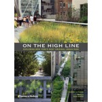 On the High Line. Exploring New York's Most Original Urban Park