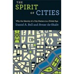 THE SPIRIT OF CITIES. Why the Identity of a City Matters in a Global Age | Daniel A. Bell & Avner de-Shalit | 9780691159690