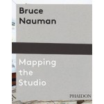 Bruce Nauman. Mapping the Studio | Peter Plagens | 9780714849959